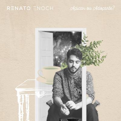 Açúcar ou Adoçante? By Renato Enoch's cover