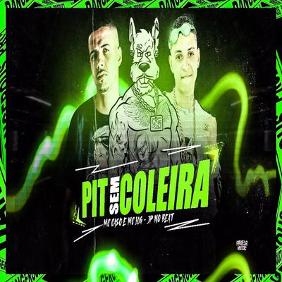 Pit Sem Coleira (feat. MC Saci, A lobinha & Mc Gw) (feat. MC Saci, A lobinha & Mc Gw) (Brega Funk) By Mc caso, MC 10G, MC Saci, A lobinha, Mc Gw's cover
