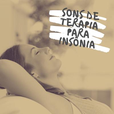 Sons de Terapia para Insônia: Música Tranquila com Sons Curativos da Natureza, Harmonia e Purificação's cover