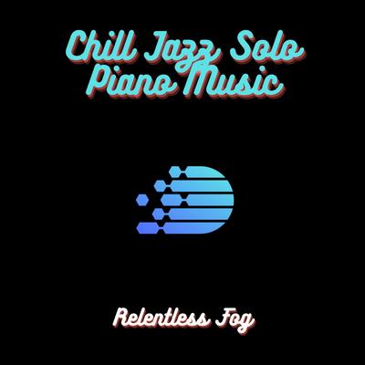 Chill Jazz Solo Piano Music PT. 3's cover