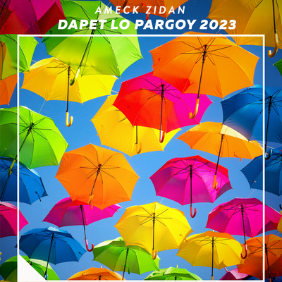 Dapet Lo Pargoy 2023 By Ameck Zidan's cover