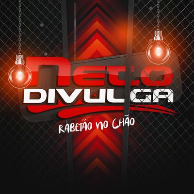 Rabetão no Chão By Neto Divulga, Mc Magão's cover