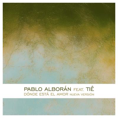 Dónde está el amor By Pablo Alborán, Tiê's cover