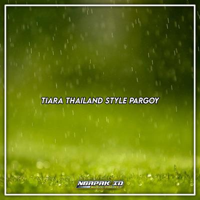 Tiara Thailand Style Pargoy's cover