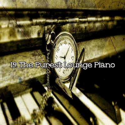 19 The Purest Lounge Piano's cover