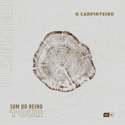 O Carpinteiro: Som do Reino Tour (Ao Vivo)'s cover