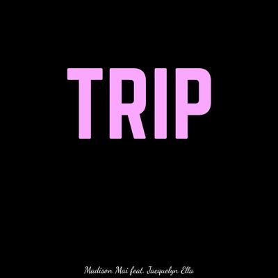 Trip (feat. Jacquelyn Ella)'s cover