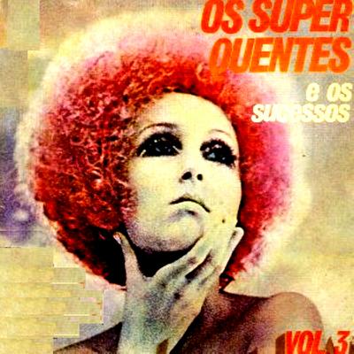 Os Super Quentes e Os Sucessos, Vol. 3's cover