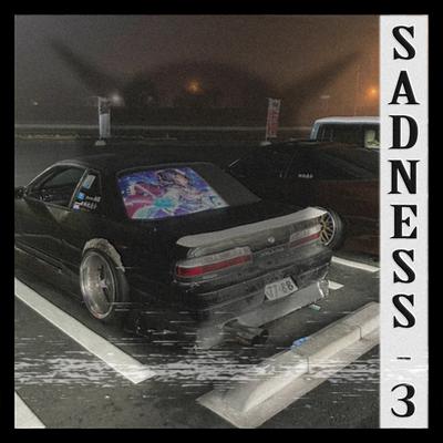 SADNESS 3 By KSLV Noh, HXVSAGE's cover