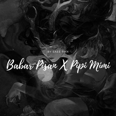 DJ BABAR PISAN X PIPI MIMI's cover