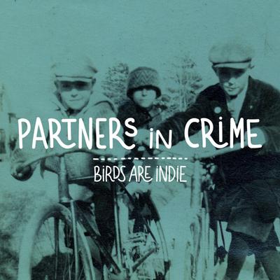 Partners in Crime By Birds Are Indie's cover