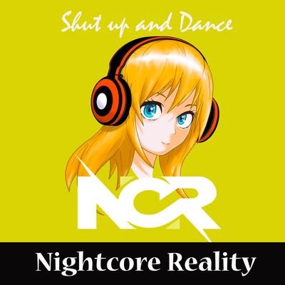 Shut up and Dance By Nightcore Reality's cover