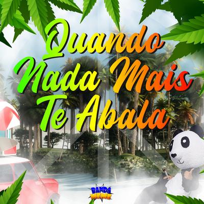 Quando Nada Mais Te Abala By Banda Meme's cover