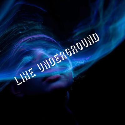 Like Underground By revolution music underground's cover