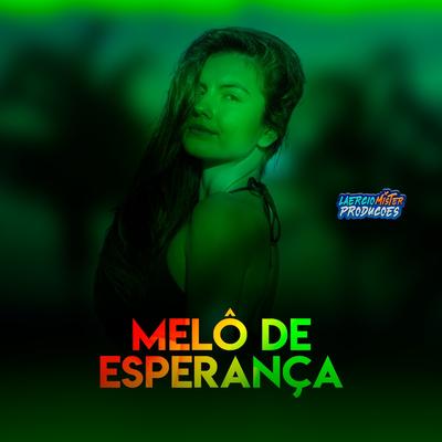 Melo de Esperança (Reggae Remix) By Laercio Mister Produções's cover