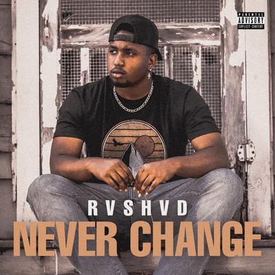 Never Change By Rvshvd's cover