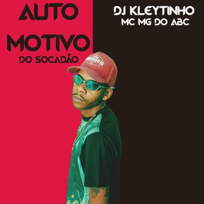 Automotivo do Socadao By DJ Kleytinho, MC Mg do Abc's cover