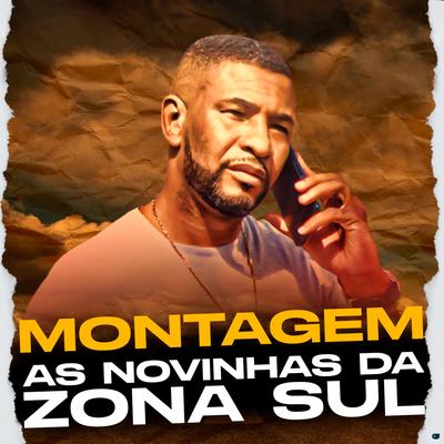 Montagem as Novinhas da Zona Sul (feat. DJ Souza Original, DJ Kadu Original & DJ Magrones) (feat. DJ Souza Original, DJ Kadu Original & DJ Magrones) By dj hn beat, DJ Souza Original, dj kadu original, DJ Magrones's cover