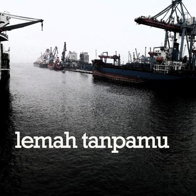 Lemah Tanpamu's cover