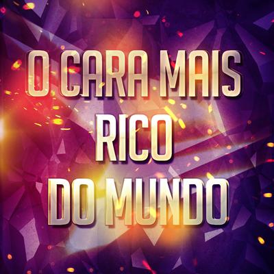 O Cara Mais Rico do Mundo (A Gente Faz Amor) (Ao Vivo)'s cover