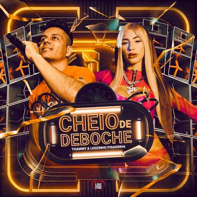 Cheio de Deboche By Thammy, Love Funk, LEOZINHO PISADINHA's cover