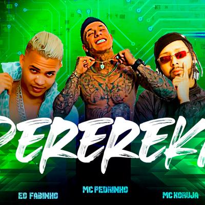 PEREREKA By Éo Fabinho, Sony no Beat, MC Pedrin, KORUJA MC's cover