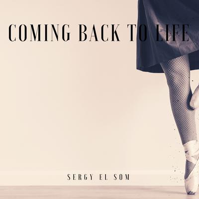 Coming Back to Life By Sergy el Som's cover