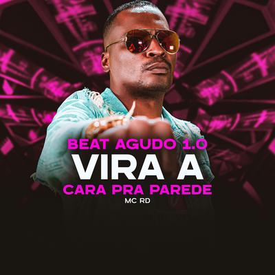 Beat agudo 1.0 - Vira a cara pra parede By Mc RD, DJ Bill's cover