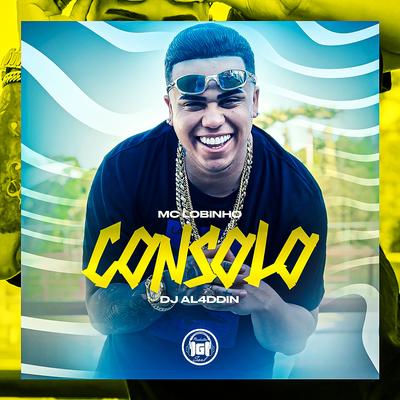 Consolo By MC Lobinho, DJ AL4DDIN's cover