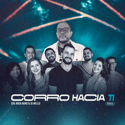 Corro Hacia Ti (Remix) By DJ Mello, Che Róga Band's cover