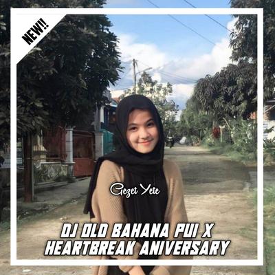 DJ OLD BAHANA PUI X HEARTBREAK ANIVERSARY's cover