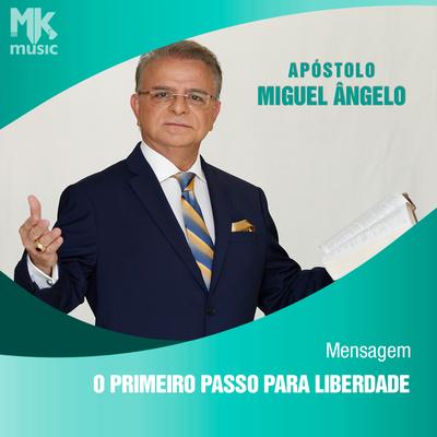 O Primeiro Passo Para Liberdade Parte 2 By Apóstolo Miguel Ângelo's cover