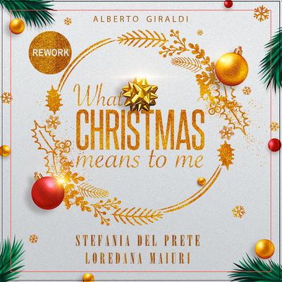 What Christmas Means to Me (Alberto Giraldi Rework)'s cover