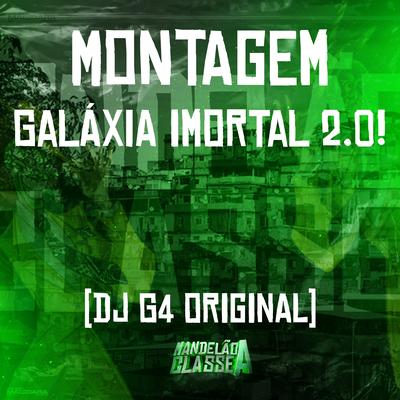Montagem - Galáxia Imortal 2.0!'s cover