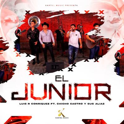 El Junior (En Vivo) By Luis R Conriquez, Chicho Castro y Sus Alia2's cover