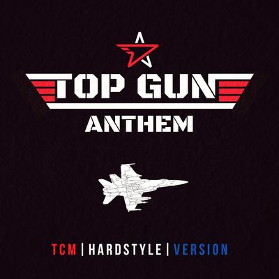 Top Gun Anthem (Hardstyle Version) By TCM's cover