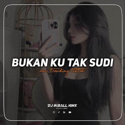 DJ BUKAN KU TAK SUDI's cover