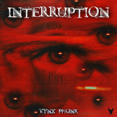 Interruption By VYNX PHONK's cover