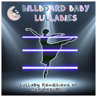 Lullaby Renditions of One Republic's cover