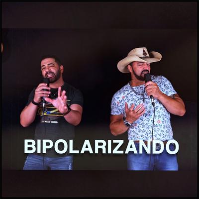 Bipolarizando By Daniel Pilatti & Rafael's cover