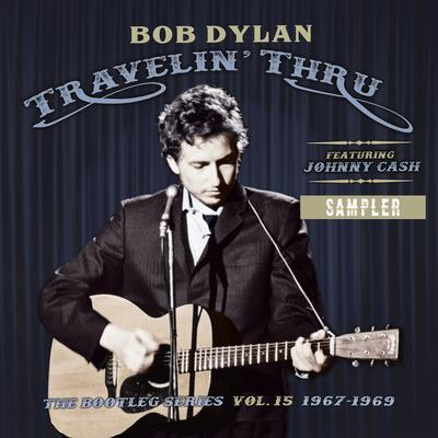 Travelin' Thru, 1967 - 1969: The Bootleg Series, Vol. 15 (Sampler)'s cover