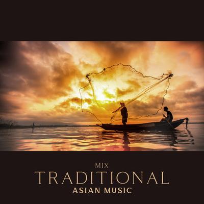 Mix - Traditional Asian Music: Chinese Bamboo Flute, Guzheng, Erhu & Spa, Meditation and Yoga's cover