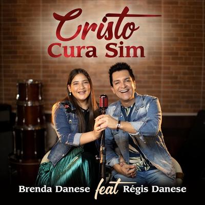 Cristo Cura Sim (feat. Régis Danese)'s cover