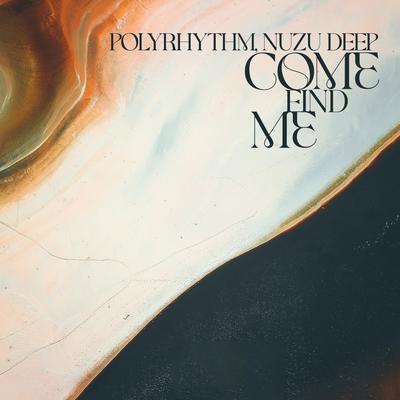Come Find Me (Scala Remix Radio Edit) By Polyrhythm, Nuzu Deep, Scala's cover
