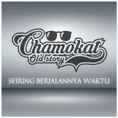 Seiring Berjalannya Waktu - Chamokat Old Story's cover