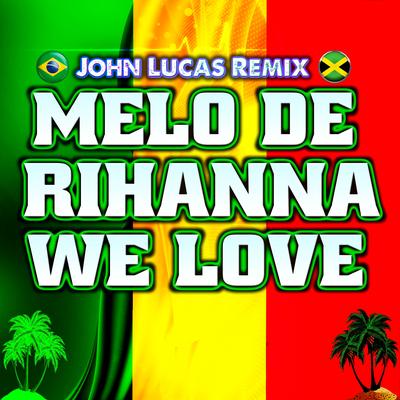 Melo de We Love By John Lucas Remix's cover