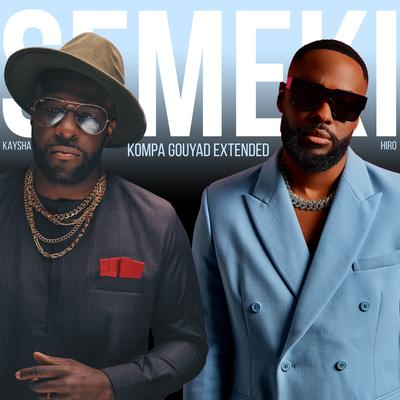 Semeki (Kompa Gouyad Extended Remix) By Kaysha, Hiro, JustGerdy, Michelson's cover