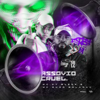 Assovio Cruel By Sr LG, MC XT Bleck, DJ Erik JP, MC Zudo Boladão's cover