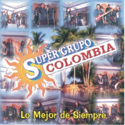 Super Grupo Colombia - Lo Mejor De Siempre's cover