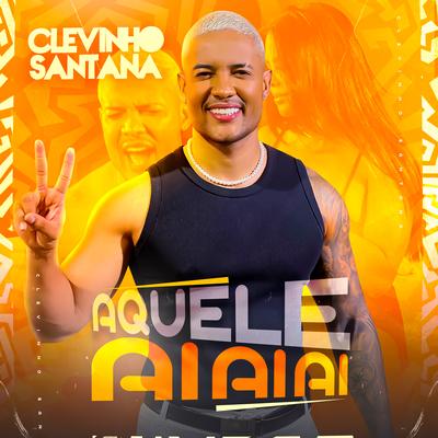 Aquele Aí Aí Aí By Clevinho Santana's cover